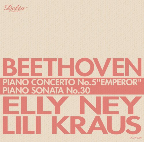 Elly Ney/Karl Bohm/Vienna Philharmonic/Lili Kraus – Beethoven: Piano Concerto No.5 Emperor / Piano Sonata No.30 (2007 CD, delta classics)