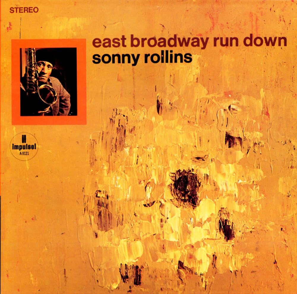 Sonny Rollins – East Broadway Run Down (Japan Edition 2025 SACD, Limited Edition, Remastered, Reissue, UCGU-9102, Impulse! / Verve Records)