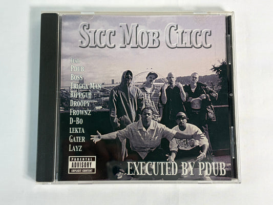 Sicc Mob Clicc Executed By PDUB CD 2002 Sicc Mob Underground G Rap Gangsta Rap Hip Hop