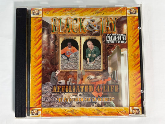 Black & Jay Affiliated 4 Life If Ya Scared Say Ya Scared CD 1998 Sharp Records OG Press Gangsta Rap